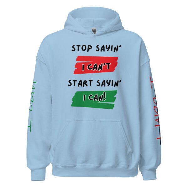 Stop sayin' I can't Hoodie