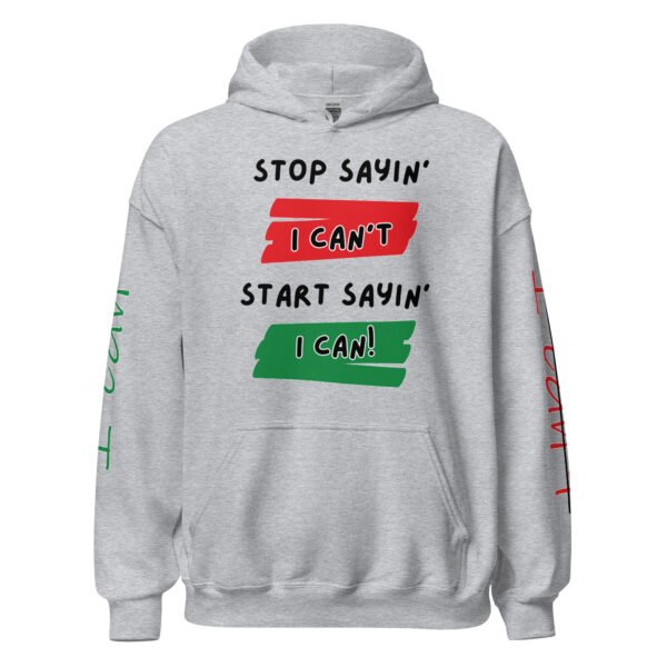 Stop sayin' I can't Hoodie