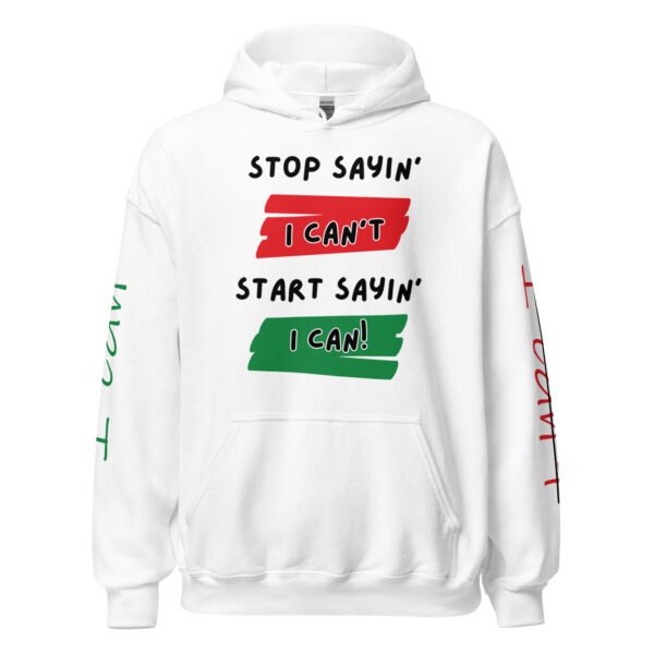 Stop sayin' I can't Hoodie